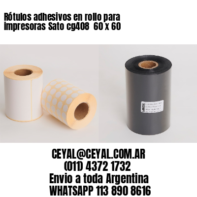 Rótulos adhesivos en rollo para impresoras Sato cg408  60 x 60 