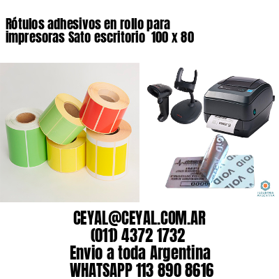 Rótulos adhesivos en rollo para impresoras Sato escritorio  100 x 80