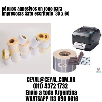 Rótulos adhesivos en rollo para impresoras Sato escritorio  30 x 60