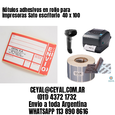 Rótulos adhesivos en rollo para impresoras Sato escritorio  40 x 100