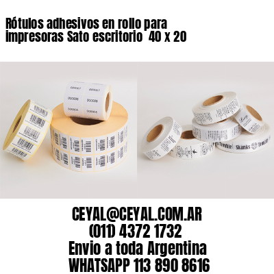 Rótulos adhesivos en rollo para impresoras Sato escritorio  40 x 20