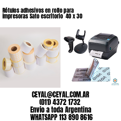 Rótulos adhesivos en rollo para impresoras Sato escritorio  40 x 30