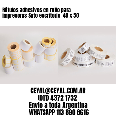 Rótulos adhesivos en rollo para impresoras Sato escritorio  40 x 50