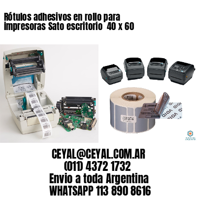 Rótulos adhesivos en rollo para impresoras Sato escritorio  40 x 60