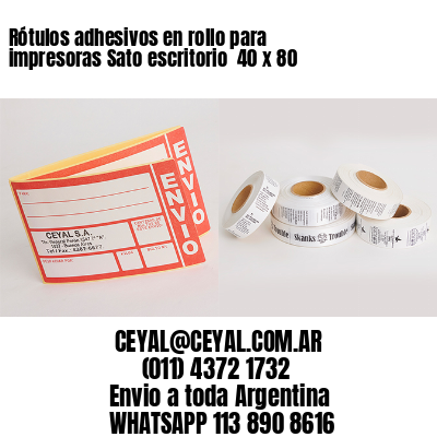 Rótulos adhesivos en rollo para impresoras Sato escritorio  40 x 80