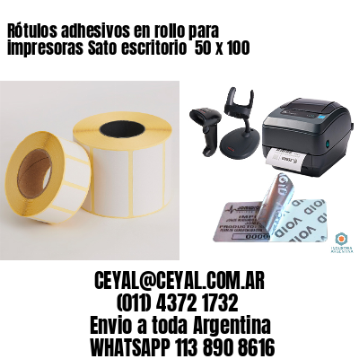 Rótulos adhesivos en rollo para impresoras Sato escritorio  50 x 100