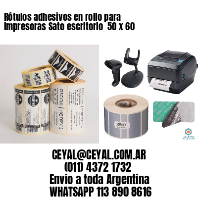 Rótulos adhesivos en rollo para impresoras Sato escritorio  50 x 60