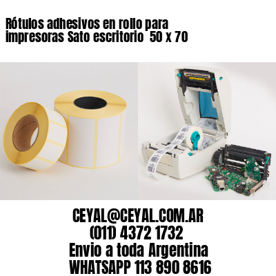 Rótulos adhesivos en rollo para impresoras Sato escritorio  50 x 70