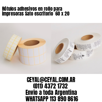Rótulos adhesivos en rollo para impresoras Sato escritorio  60 x 20