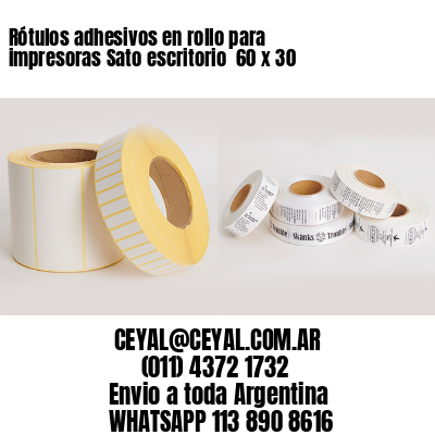 Rótulos adhesivos en rollo para impresoras Sato escritorio  60 x 30