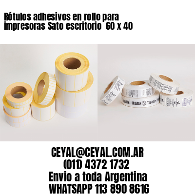 Rótulos adhesivos en rollo para impresoras Sato escritorio  60 x 40