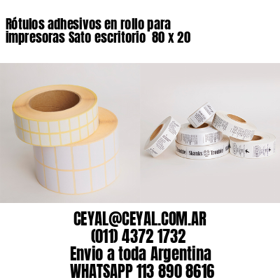 Rótulos adhesivos en rollo para impresoras Sato escritorio  80 x 20