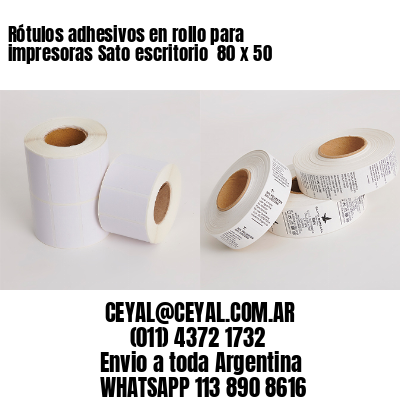 Rótulos adhesivos en rollo para impresoras Sato escritorio  80 x 50