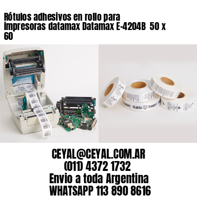 Rótulos adhesivos en rollo para impresoras datamax Datamax E-4204B  50 x 60