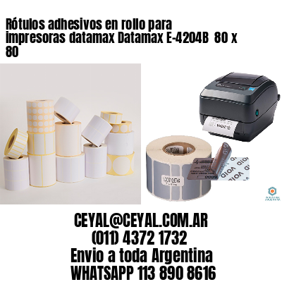 Rótulos adhesivos en rollo para impresoras datamax Datamax E-4204B  80 x 80