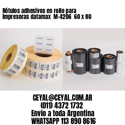 Rótulos adhesivos en rollo para impresoras datamax  M-4206  60 x 80