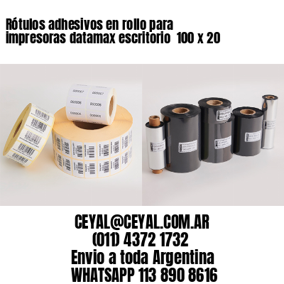 Rótulos adhesivos en rollo para impresoras datamax escritorio  100 x 20