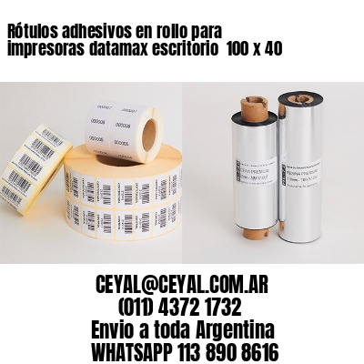 Rótulos adhesivos en rollo para impresoras datamax escritorio  100 x 40