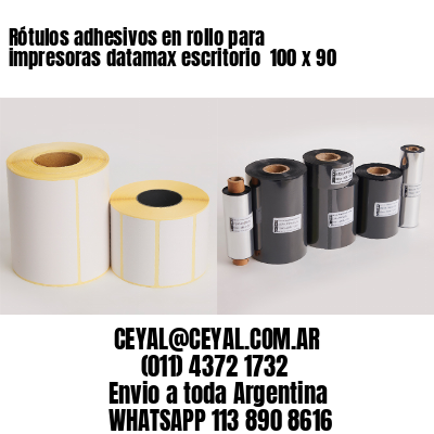 Rótulos adhesivos en rollo para impresoras datamax escritorio  100 x 90