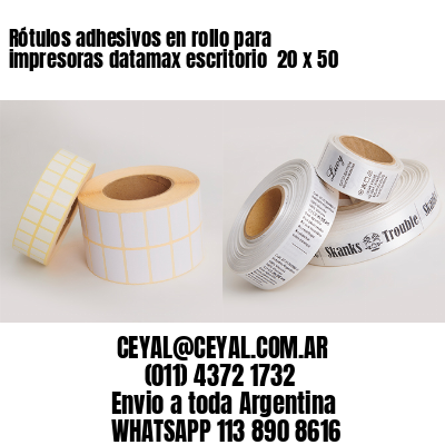 Rótulos adhesivos en rollo para impresoras datamax escritorio  20 x 50