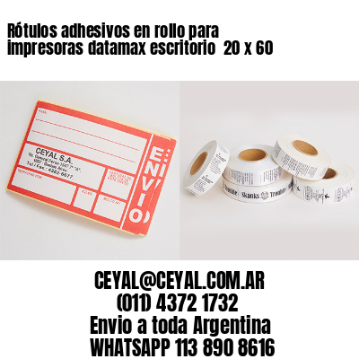 Rótulos adhesivos en rollo para impresoras datamax escritorio  20 x 60