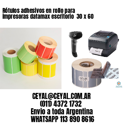 Rótulos adhesivos en rollo para impresoras datamax escritorio  30 x 60