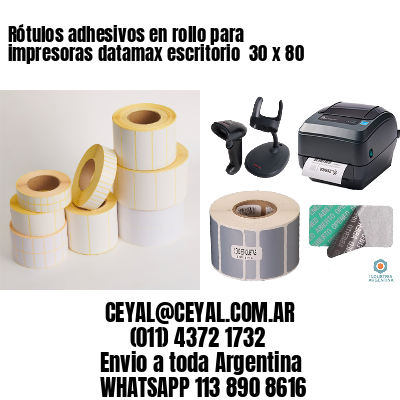 Rótulos adhesivos en rollo para impresoras datamax escritorio  30 x 80