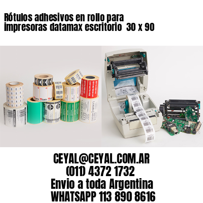 Rótulos adhesivos en rollo para impresoras datamax escritorio  30 x 90