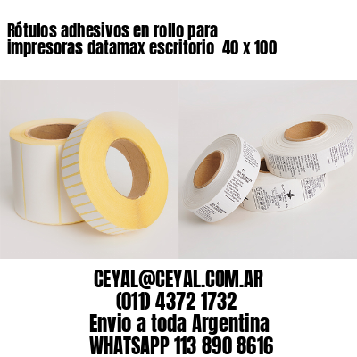 Rótulos adhesivos en rollo para impresoras datamax escritorio  40 x 100