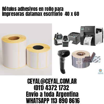 Rótulos adhesivos en rollo para impresoras datamax escritorio  40 x 60