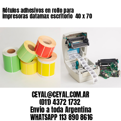 Rótulos adhesivos en rollo para impresoras datamax escritorio  40 x 70