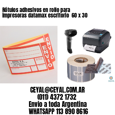 Rótulos adhesivos en rollo para impresoras datamax escritorio  60 x 30