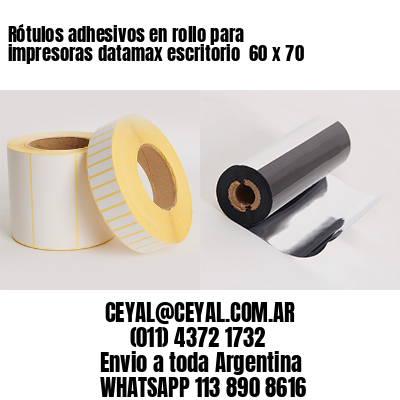 Rótulos adhesivos en rollo para impresoras datamax escritorio  60 x 70