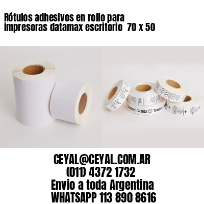 Rótulos adhesivos en rollo para impresoras datamax escritorio  70 x 50