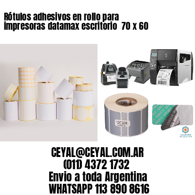 Rótulos adhesivos en rollo para impresoras datamax escritorio  70 x 60