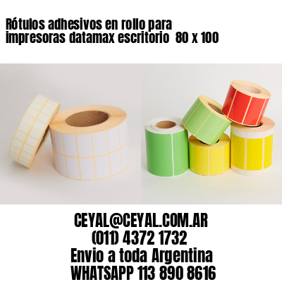 Rótulos adhesivos en rollo para impresoras datamax escritorio  80 x 100