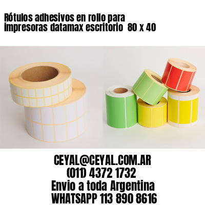Rótulos adhesivos en rollo para impresoras datamax escritorio  80 x 40