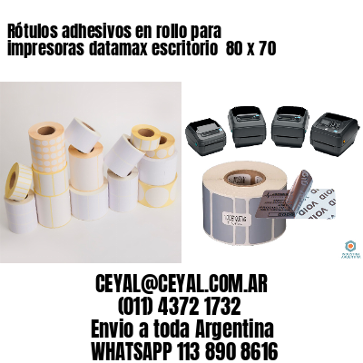 Rótulos adhesivos en rollo para impresoras datamax escritorio  80 x 70