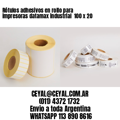 Rótulos adhesivos en rollo para impresoras datamax industrial  100 x 20