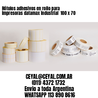 Rótulos adhesivos en rollo para impresoras datamax industrial  100 x 70