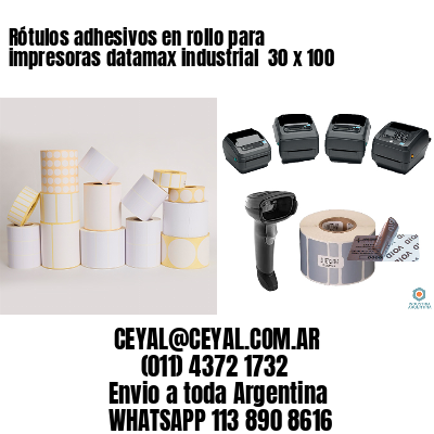 Rótulos adhesivos en rollo para impresoras datamax industrial  30 x 100