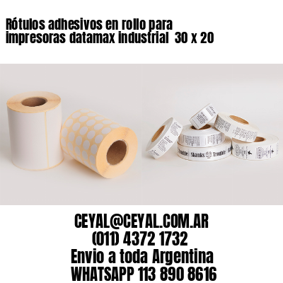 Rótulos adhesivos en rollo para impresoras datamax industrial  30 x 20
