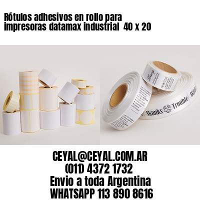 Rótulos adhesivos en rollo para impresoras datamax industrial  40 x 20