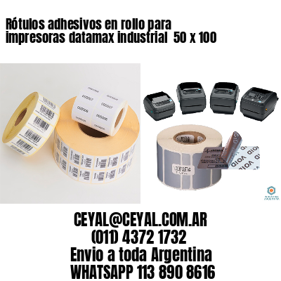 Rótulos adhesivos en rollo para impresoras datamax industrial  50 x 100