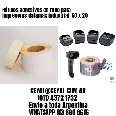 Rótulos adhesivos en rollo para impresoras datamax industrial  60 x 20