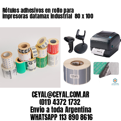Rótulos adhesivos en rollo para impresoras datamax industrial  80 x 100