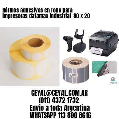 Rótulos adhesivos en rollo para impresoras datamax industrial  80 x 20