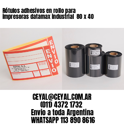 Rótulos adhesivos en rollo para impresoras datamax industrial  80 x 40