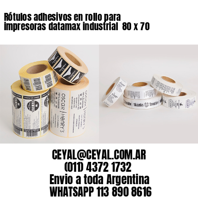 Rótulos adhesivos en rollo para impresoras datamax industrial  80 x 70