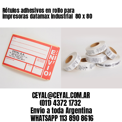 Rótulos adhesivos en rollo para impresoras datamax industrial  80 x 80